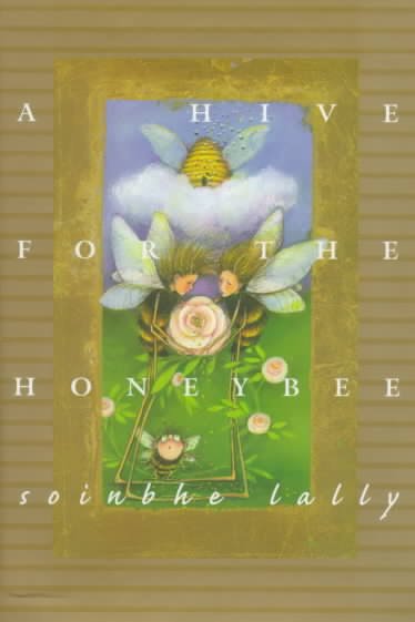 A hive for the honeybee / Soinbhe Lally ; illustrations by Patience Brewster.