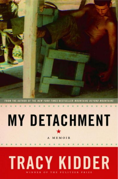 My detachment : a memoir / Tracy Kidder.