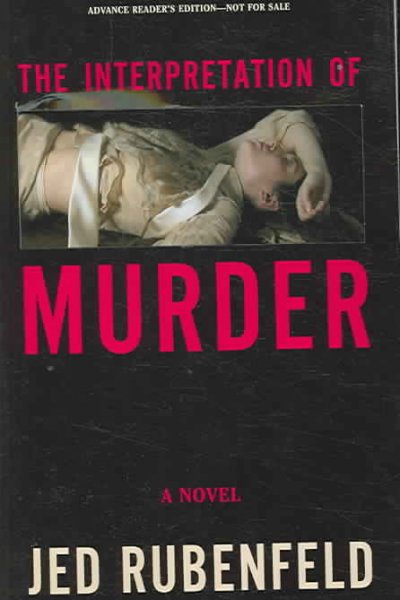 The interpretation of murder : a novel / Jed Rubenfeld.