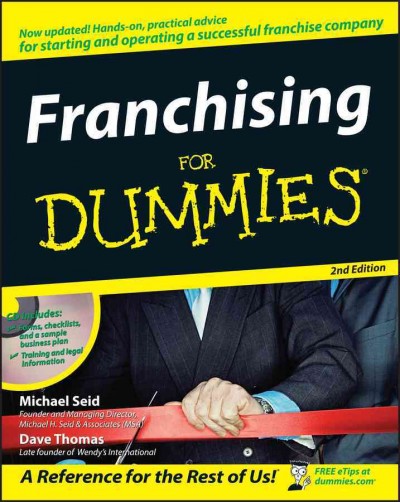 Franchising for dummies / by Michael Seid and Dave Thomas.