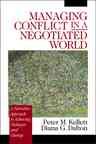 Managing conflict in a negotiated world : a narrative approach to achieving dialogue and change / by Peter M. Kellett and Diana G. Dalton.