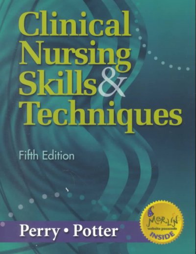Clinical nursing skills & techniques / Anne Griffin Perry, Patricia A. Potter.