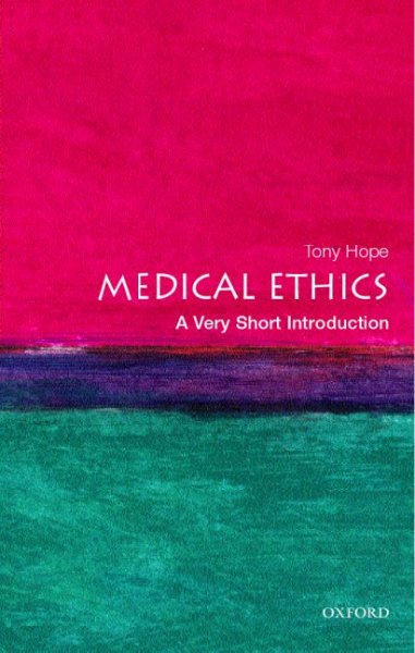 Medical ethics : a very short introduction / Tony Hope.