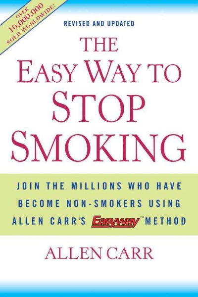 The easy way to stop smoking : join the millions who have become non-smokers using Allen Carr's easyway method / Allen Carr.