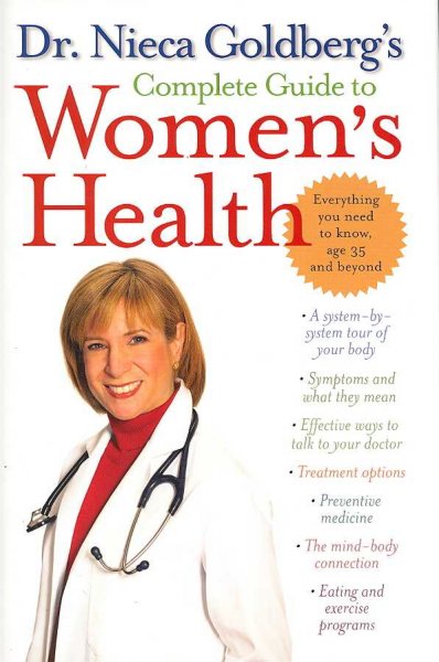 Dr. Nieca Goldberg's complete guide to women's health / Nieca Goldberg, with Alice Greenwood.