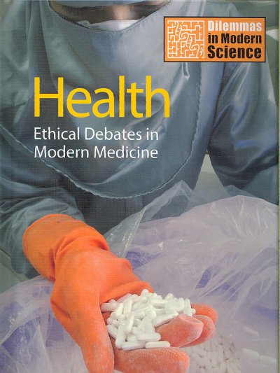 Health : ethical debates in modern medicine / by Ray Lovegrove.