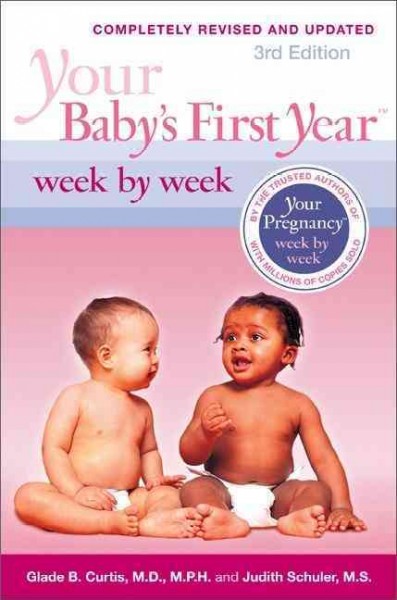 Your baby's first year week by week / Glade B. Curtis, Judith Schuler.