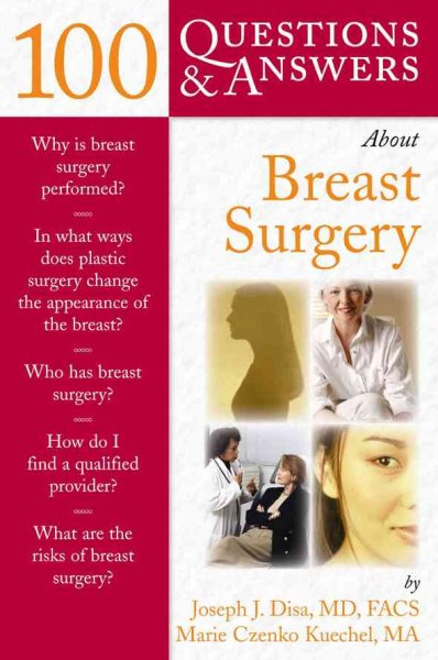100 questions & answers about breast surgery / Joseph J. Disa, Marie Czenko Kuechel.