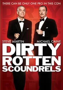 Dirty rotten scoundrels [videorecording] / An Orion Pictures release, a Frank Oz film ; producer, Bernard Williams ; writers, Dale Launer, Stanley Shapiro and Paul Henning ; director, Frank Oz.