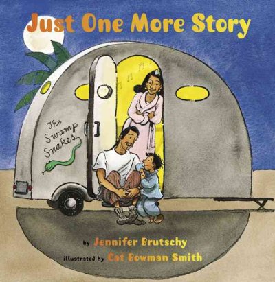Just one more story / by Jennifer Brutschy ; illustrated by Cat Bowman Smith.