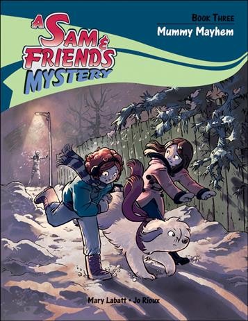 A Sam & friends mystery. Book three, Mummy mayhem / Mary Labatt ; [illustrated by] Jo Rioux. 