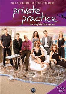 Private practice. The complete third season [videorecording] / ABC Studios.