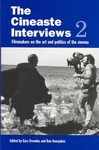 The Cineaste interviews 2 : on the art and politics of the cinema / Gary Crowdus, Dan Georgakas.