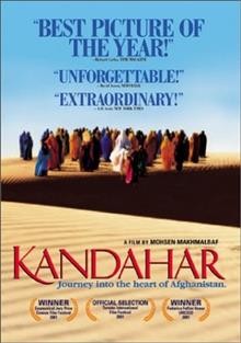 Kandahar [videorecording] = Safar-i Qandahār / [presented by] Avatar Films ; produced by Makhmalbaf Film House, BAC Films and Studio Canal+ ; screenplay by Mohsen Makhmalbaf ; directed & edited by Mohsen Makhmalbaf.