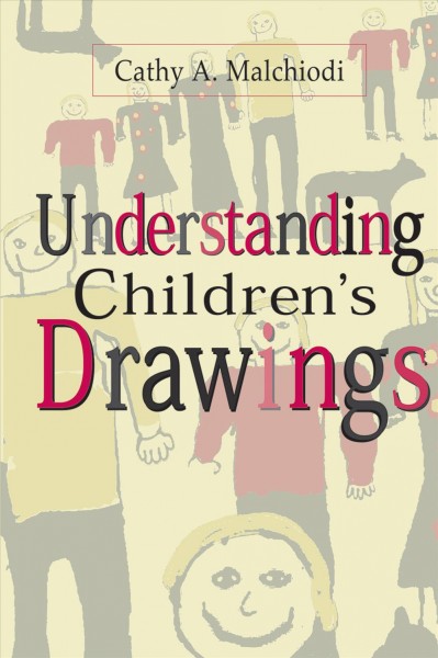 Understanding children's drawings / Cathy A. Malchiodi.