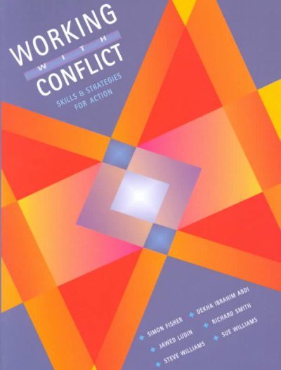 Working with conflict : skills and strategies for action / Simon Fisher ... [et al.].