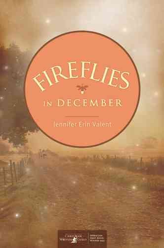 Fireflies in December / Jennifer Erin Valent.