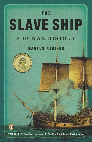 The slave ship : a human history / Marcus Rediker.