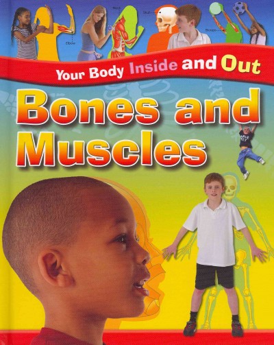 Bones and muscles / Angela Royston.