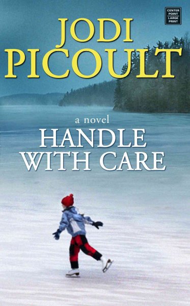Handle with care [text (large print)] / Jodi Picoult.