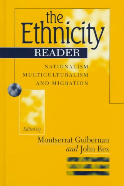 The ethnicity reader : Nationalism, multiculturalism, and migration.