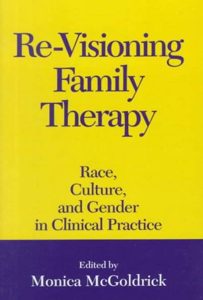 Re-visioning family therapy : race, culture, and gender in clinical practice.