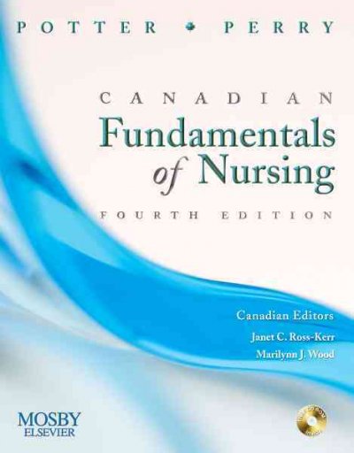 Canadian fundamentals of nursing / Patricia A. Potter, Anne Griffin Perry ; [Canadian editors] Janet C. Ross-Kerr, Marilynn J. Wood.