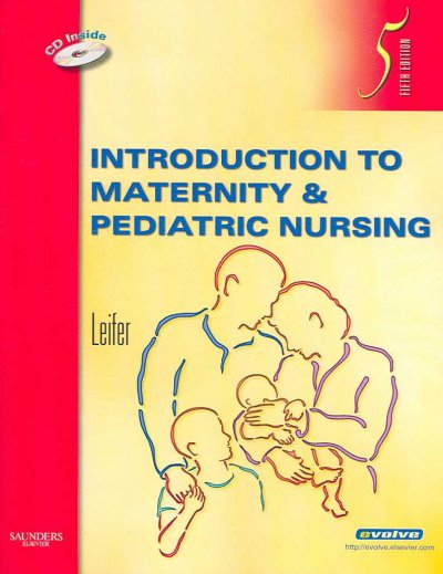 Introduction to maternity & pediatric nursing / Gloria Leifer.