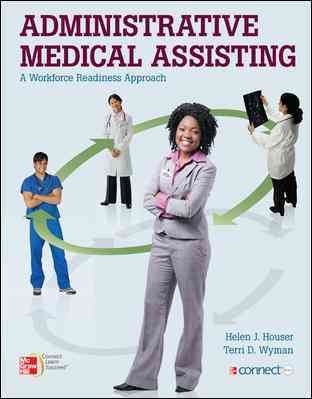 Administrative medical assisting : a workforce readiness approach / Helen J. Houser, Terri D. Wyman.