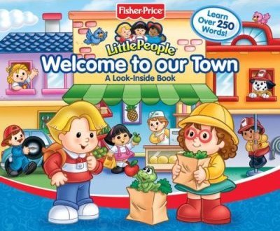 Welcome to our town : a look-inside book / [written by Ellen Weiss ; illustrated by SI Artists].