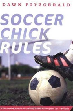 Soccer chick rules [Paperback] / Dawn FitzGerald.