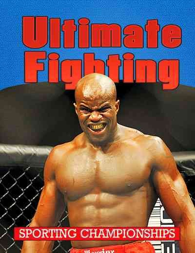 Ultimate fighting [Paperback] : sporting championships / Blaine Wiseman.