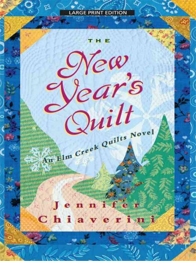 The New Year's Quilt (Elm Creek Quilts) PBK