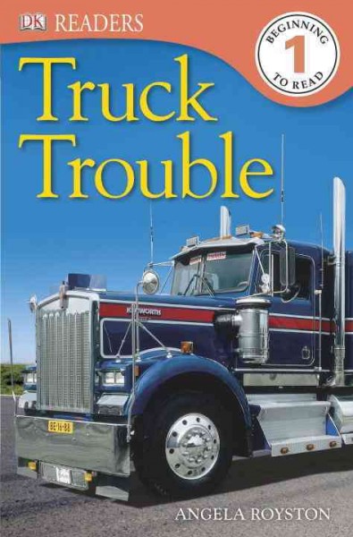 Truck trouble / written by Angela Royston.