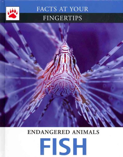 Fish / Endangered Animals / [editor, Tim Harris].