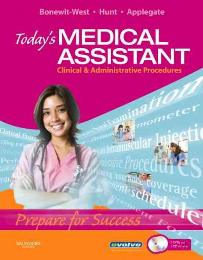 Today's medical assistant : clinical & administrative procedures / Kathy Bonewit-West, Sue A. Hunt, Edith Applegate.