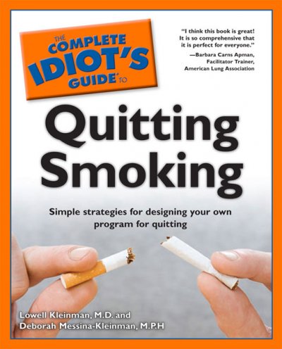 The complete idiot's guide to quitting smoking / by Lowell Kleinman and Deborah Messina-Kleinman.