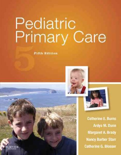 Pediatric primary care / Catherine E. Burns ... [et al.].