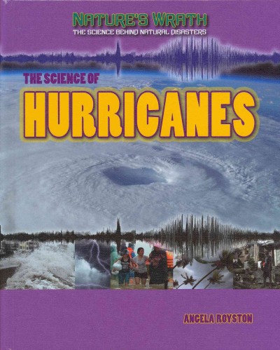 The science of hurricanes / Angela Royston.