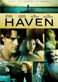 Haven [video recording (DVD)] / Yari Film Group Releasing and El Camino Pictures present a Robbie Brenner production in association with Bob Yari Productions, a film by Frank E. Flowers ; produced by Robbie Brenner and Bob Yari ; written and directed by Frank E. Flowers.