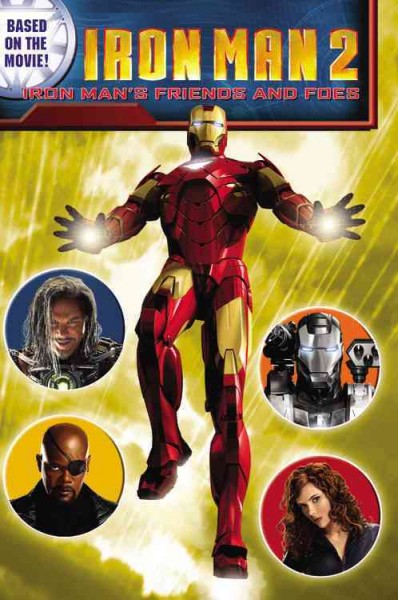 Iron Man 2 : Iron Man's friends and foes / adapted by Lisa Shea ; based on the screenplay by Justin Theroux ; pictures by Dario Brizuela ; inked by Miguel Spadafino and Leandro Corral.
