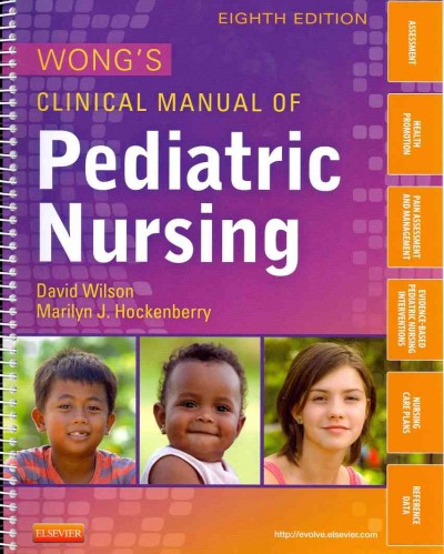Wong's clinical manual of pediatric nursing / David Wilson, Marilyn J. Hockenberry.