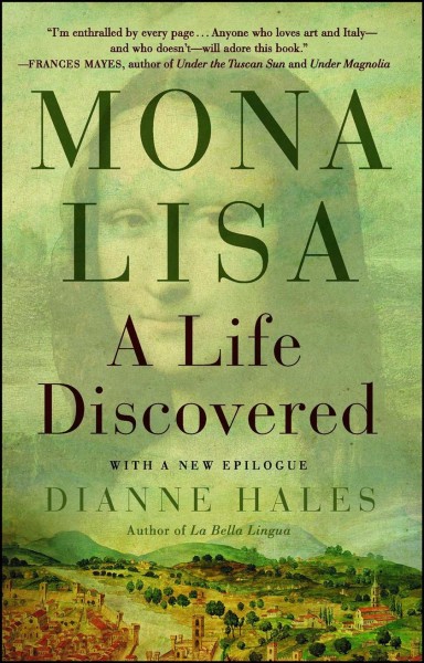 Mona Lisa : a life discovered / Dianne Hales.