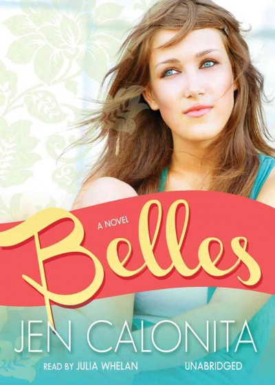 Belles [sound recording] : a novel / Jen Calonita.