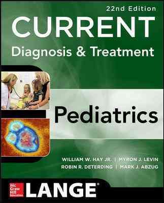 Current diagnosis & treatment pediatrics/  William W. Hay Jr., Robin R. Deterding, Myron J. Levin, Mark J. Abzug. 