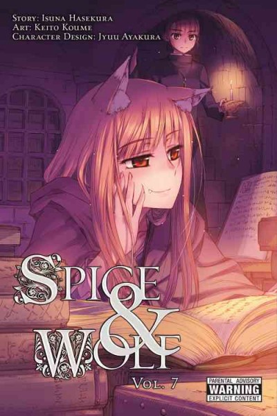 Spice & wolf. Vol. 7 / story, Isuna Hasekura ; art, Keito Koume ; character design, Jyuu Ayakura ; translation Paul Starr ; lettering Terri Delgado.