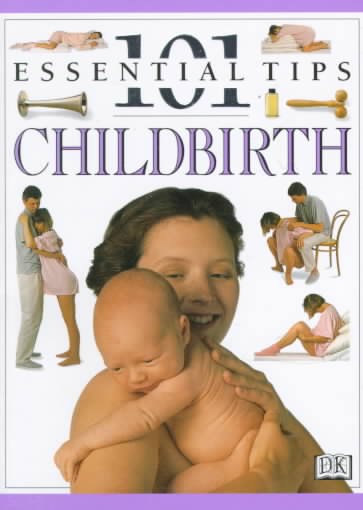 Childbirth : 101 essential tips