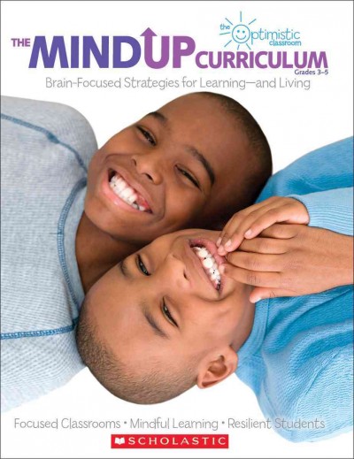 The MindUp curriculum : brain-focused strategies for learning and living