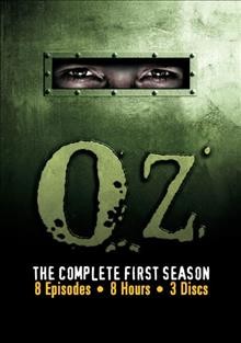 Oz. The complete first season [videorecording] / HBO ; executive producer, Barry Levinson ; created by Tom Fontana ; Rysher Entertainment ; the Levinson/Fontana Company.
