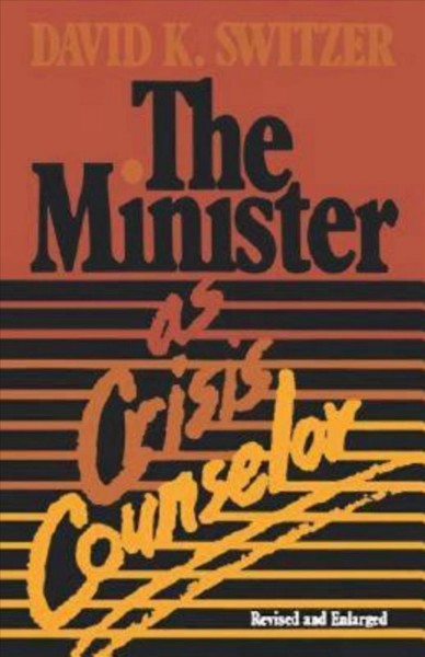 The minister as crisis counselor / David K. Switzer.